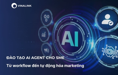 Đào tạo AI Agent cho SME: Từ workflow đến tự động hóa marketing